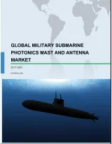 Global Military Submarine Photonics Mast and Antenna Market 2017-2021